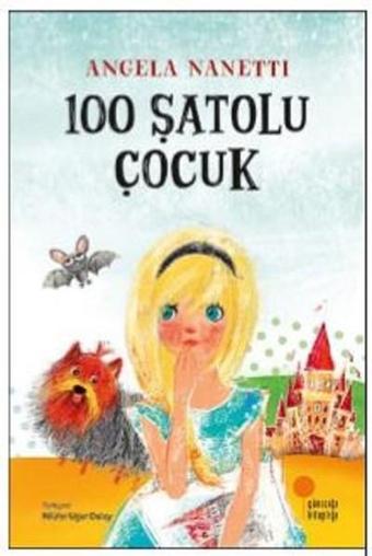 100 Şatolu Çocuk - Angela Nanetti - Günışığı Kitaplığı