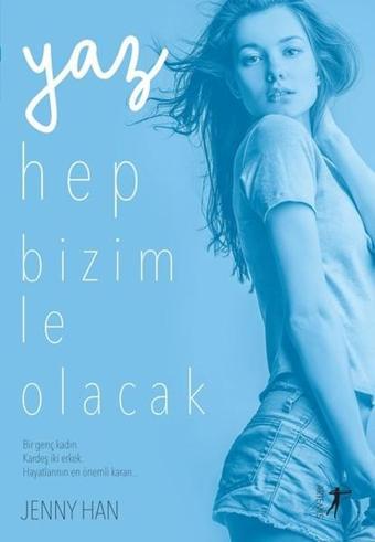 Yaz Hep Bizimle Olacak - Jenny Han - Artemis Yayınları