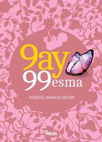 9 Ay 99 Esma - Akakuş Akgün - Nesil Yayınları