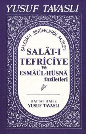 Salat-ı Tefriciye ve Esmaül-Hüsna Faziletleri (El Boy) (E05) - Yusuf Tavaslı - Tavaslı