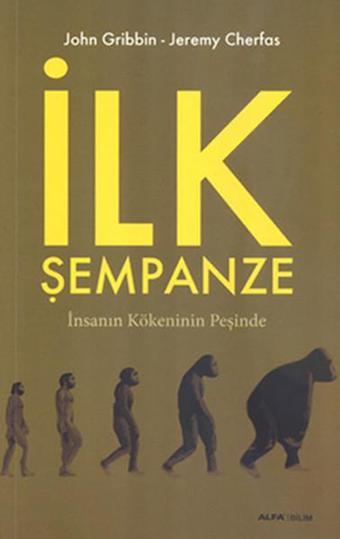 İlk Şempanze - John Gribbin - Alfa Yayıncılık