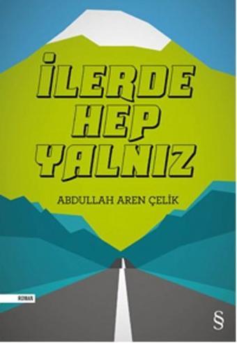 İlerde Hep Yalnız - Abdullah Aren Çelik - Everest Yayınları