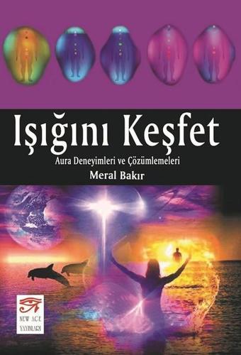 Işığını Keşfet - Meral Bakır - New Age Yayınları