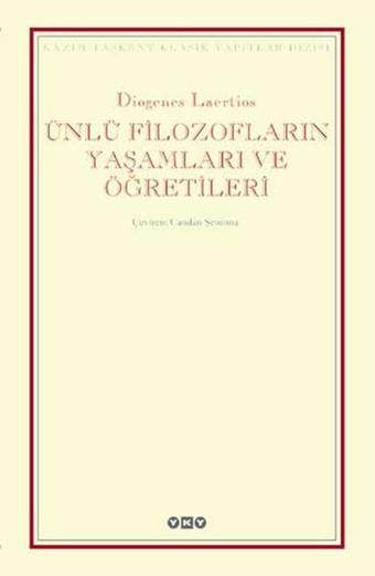 Ünlü Filozofların Yaşamları ve Öğretileri - Diognes Laertios - Yapı Kredi Yayınları