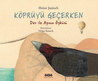 Köprüyü Geçerken Dev İle Ayının Öyküsü - Heinz Janisch - Yapı Kredi Yayınları