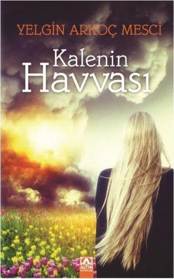 Kalenin Havvası - Yelgin Arkoç Mesci - Altın Kitaplar