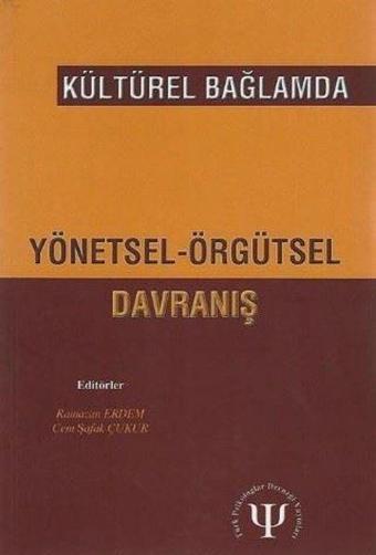 Kültürel Bağlamda Yönetsel Örgütsel Davranış - Kolektif  - Türk Psikologlar Derneği Yayınları