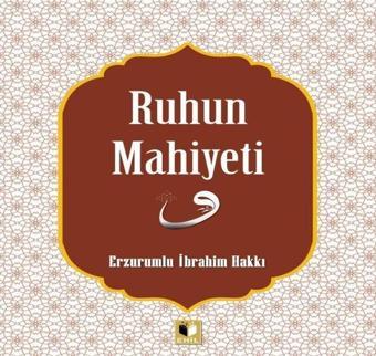 Ruhun Mahiyeti - Erzurumlu İbrahim Hakkı - Ehil