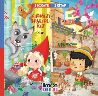 2 Hikaye 1 Kitap: Kırmızı Başlıklı Kız-Pinokyo - Kolektif  - Limonkids