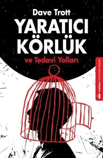 Yaratıcı Körlük ve Tedavi Yolları - Dave Trott - Maltepe Üniversitesi Kitapları