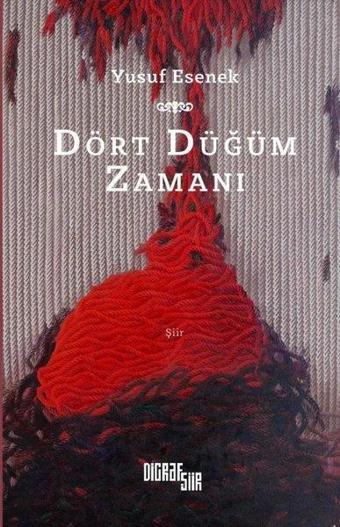 Dört Düğüm Zamanı - Yusuf Esenek - Digraf Yayıncılık