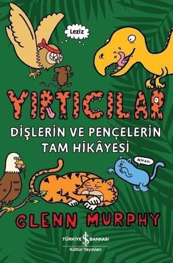 Yırtıcılar-Dişlerin ve Pençelerin Tam Hikayesi - Glenn Murphy - İş Bankası Kültür Yayınları