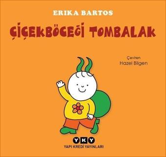 Çiçekböceği Tombalak-Uğurböceği Sevecen ile Salyangoz Tomurcuk - Erika Bartos - Yapı Kredi Yayınları