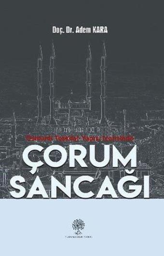 Osmanlı Teşkilat Yapısı İçerisinde Çorum Sancağı - Adem Kara - Platanus Publishing