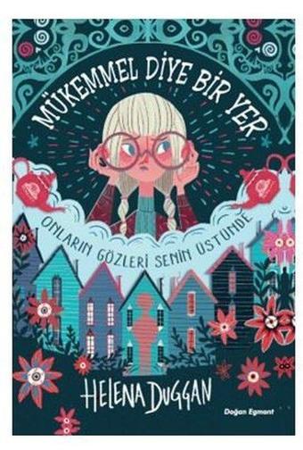 Mükemmel Diye Bir Yer - Helena Duggan - Doğan ve Egmont Yayıncılık