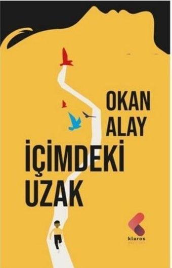 İçimdeki Uzak - Okan Alay - Klaros Yayınları