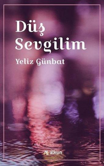 Düş Sevgilim - Yeliz Günbat - Alkun