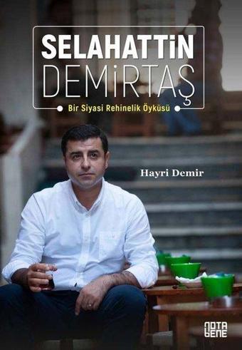 Selahattin Demirtaş: Bir Siyasi Rehinelik Öyküsü - Nota Bene Yayınları