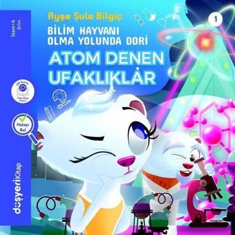 Atom Denen Ufaklıklar Stem+A Serisi - Ayşe Şule Bilgiç - Düşyeri Yayınları