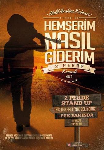 Hemşerim Nasıl Giderim - 2 Perde Komedi 2024 - Halil İbrahim Kahveci - Ulysses Yayınları