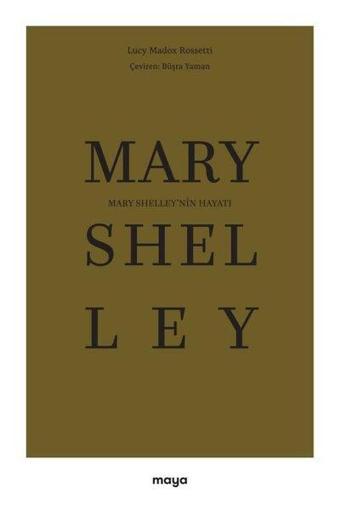 Mary Shelley'nin Hayatı - Lucy Madox Rossetti - Maya Kitap