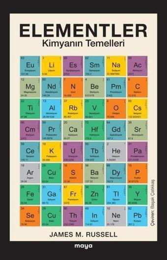 Elementler - Kimyanın Temelleri - James M. Russell - Maya Kitap
