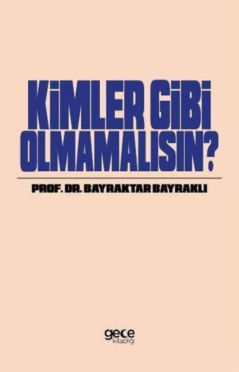 Kimler Gibi Olmamalısın? - Bayraktar Bayraklı - Gece Kitaplığı