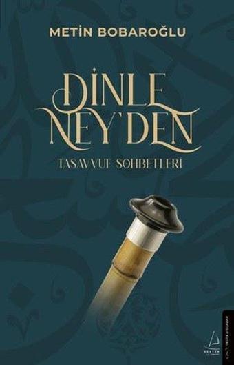 Dinle Ney'den - Tasavvuf Sohbetleri - Metin Bobaroğlu - Destek Yayınları