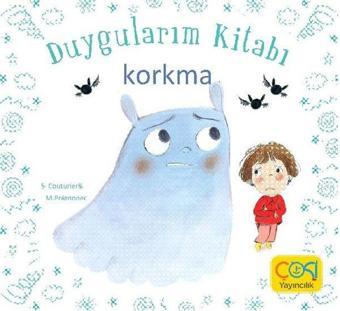 Korkmak - Duygularım Kitabı - Stephanie Couturier - Çoki Yayıncılık