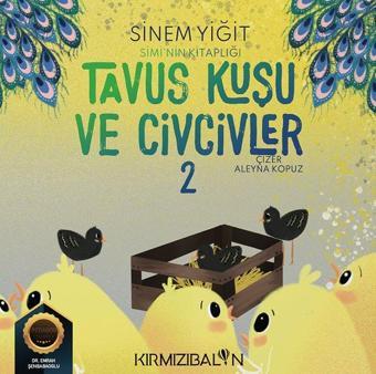 Tavus Kuşu ve Civcivler - Simi'nin Kitaplığı - Sinem Yiğit - Kırmızı Balon