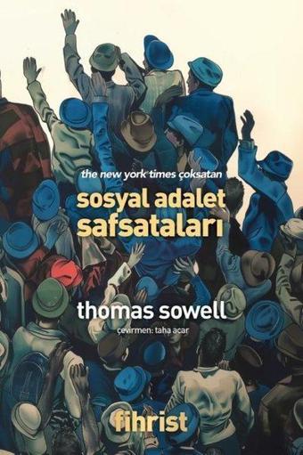 Sosyal Adalet Safsataları - Thomas Sowell - Fihrist