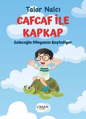 Caf Caf ile Kaf Kaf - Geleceğin Dünyasını Keşfediyor - Talar Nalcı - Liman Çocuk