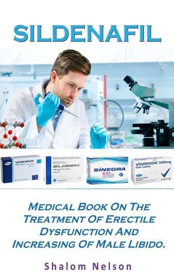 Sildenafil: Medical Book On The Treatment Of Erectile Dysfunction And Increasing Of Male Libido Book