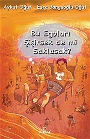 Bu Egoları Şişirsek de mi Saklasak? - Dharma Yayınları