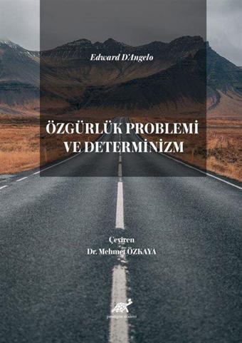 Özgürlük Problemi ve Determinizm - Paradigma Akademi Yayınları