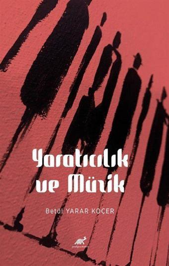 Yaratıcılık ve Müzik - Paradigma Akademi Yayınları