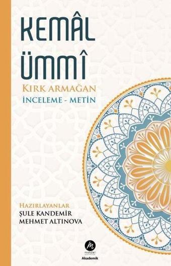 Kemal Ümmi: Kırk Armağan - İnceleme - Metin - Kolektif  - Mahfel Yayıncılık