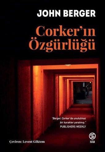 Corker'ın Özgürlüğü - John Berger - Sia