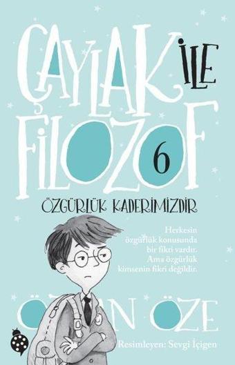 Çaylak ile Filozof 6 - Özgürlük Kaderimizdir - Özkan Öze - Uğurböceği