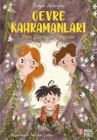 Çevre Kahramanları - Geri Dönüşüm Peşinde - Doğan Akdoğan - Masalperest