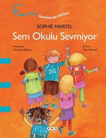 Sem Okulu Sevmiyor - Sophie Martel - Yapı Kredi Yayınları