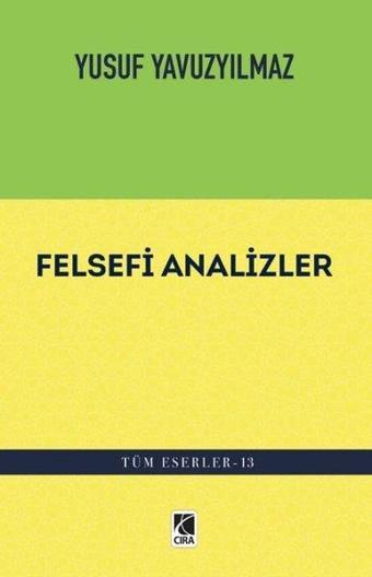 Felsefi Analizler - Yusuf Yavuzyılmaz - Çıra Yayınları