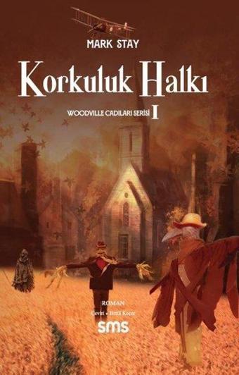 Korkuluk Halkı - Woodville Cadıları Serisi 1 - Mark Stay - SMS