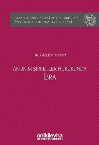 Anonim Şirketler Hukukunda İbra - Gizlem Turan - On İki Levha Yayıncılık