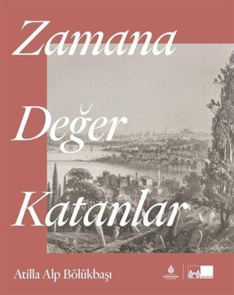 Zamana Değer Katanlar (Ciltli) - Kültür A.Ş.