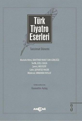 Türk Tiyatro Eserleri 3-Tanzimat Dönemi - Akçağ Yayınları