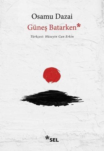 Güneş Batarken - Osamu Dazai - Sel Yayıncılık