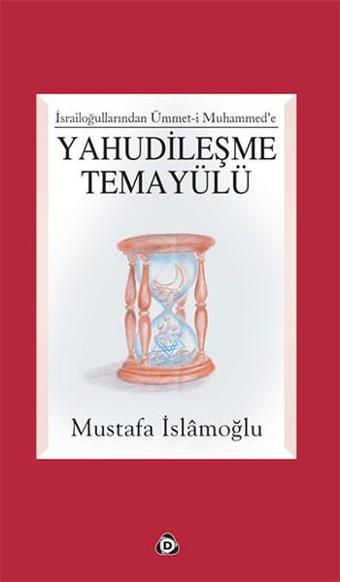 Yahudileşme Temayülü - Mustafa İslamoğlu - Düşün Yayınları