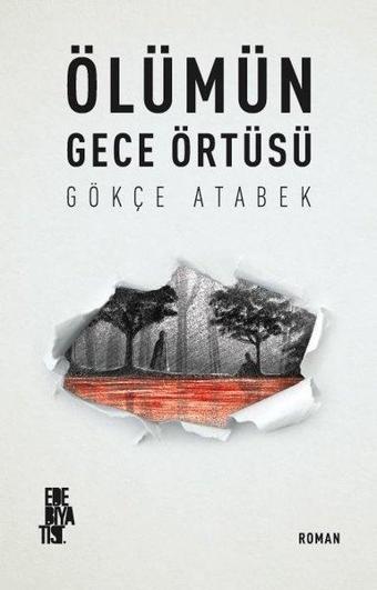 Ölümün Gece Örtüsü - Gökçe Atabek - Edebiyatist