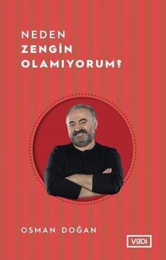 Neden Zengin Olamıyorum? - Osman Doğan - Vadi Yayınları